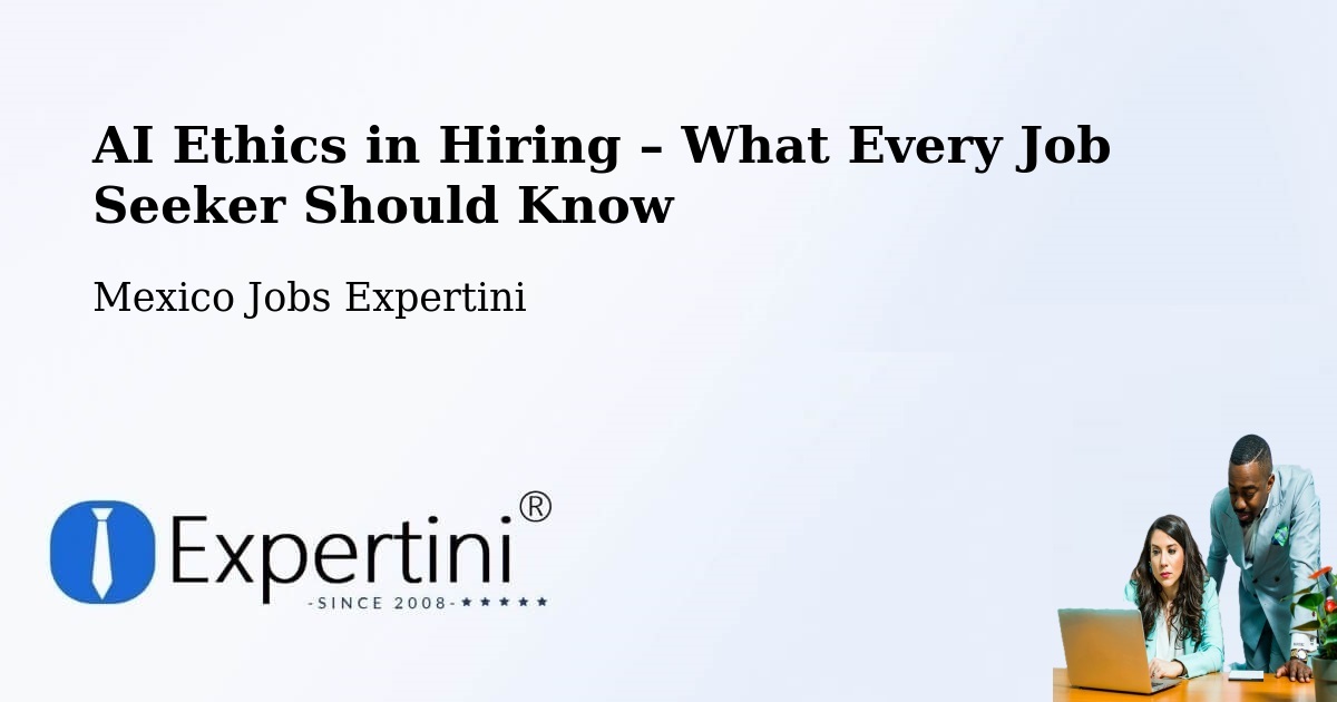 AI Ethics in Recruitment & Hiring – Toluca - Toluca, Mexico Jobs Expertini