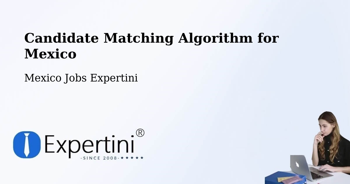 Candidate Matching Algorithm Overview – Toluca - Mexico Jobs Expertini