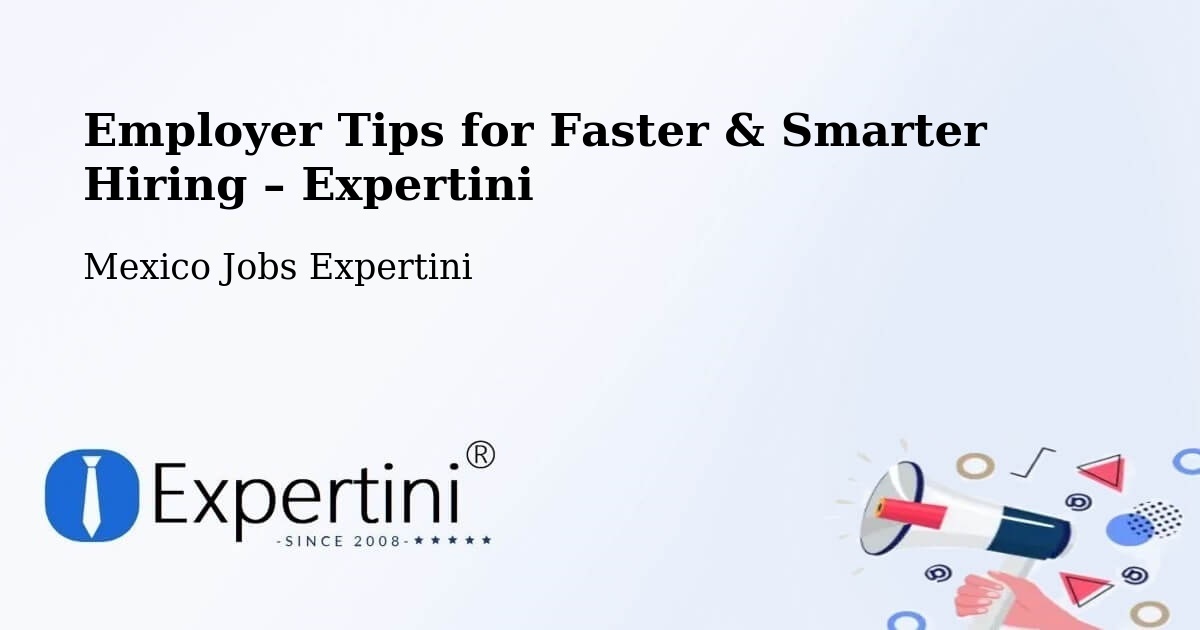Employer Tips for Hiring & Recruitment – Toluca - Toluca, Mexico Jobs Expertini