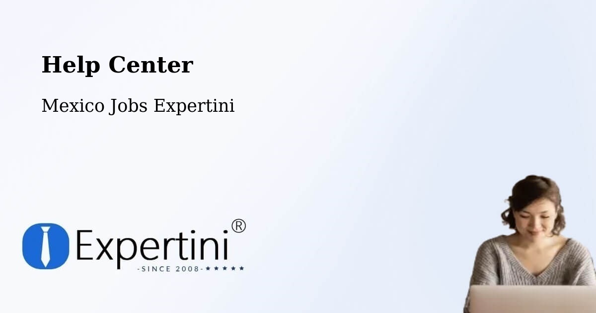 Help Center – Toluca - Mexico Jobs Expertini
